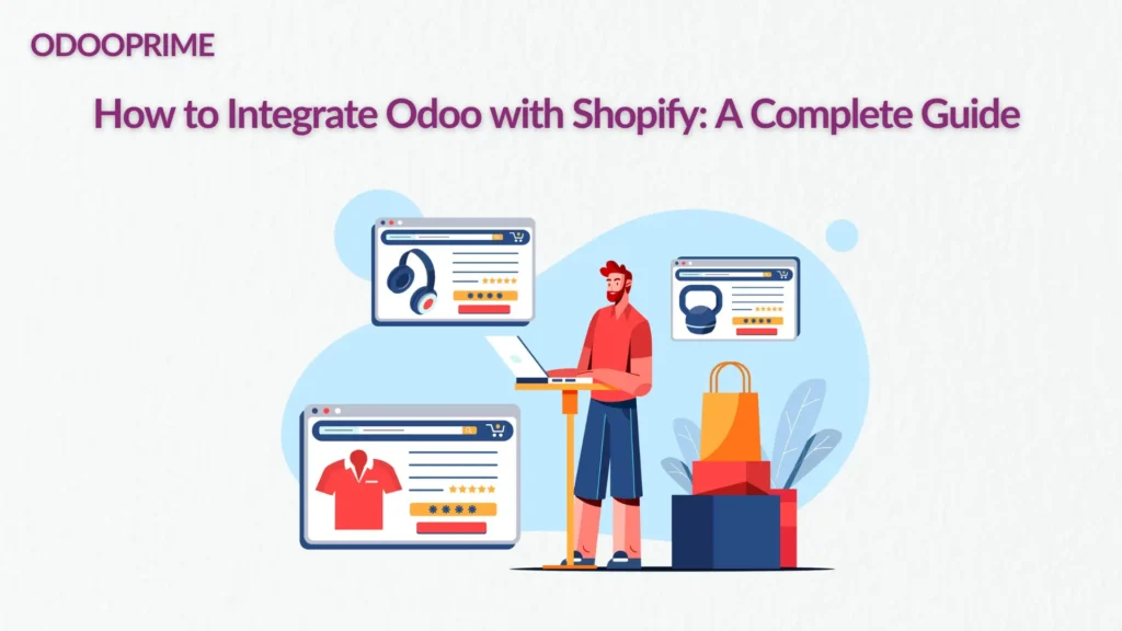 How to Integrate Odoo with Shopify in 2025: A Complete Guide